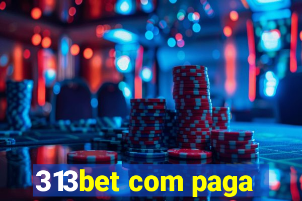 313bet com paga